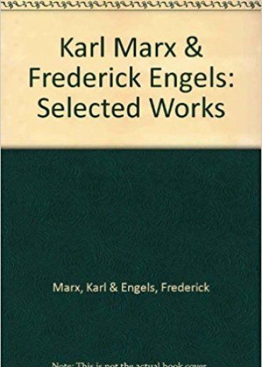 Karl Marx and Frederick Engels: Selected Works