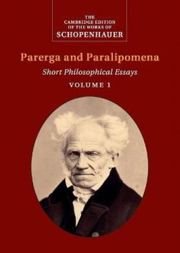 Schopenhauer: Parerga and Paralipomena Short Philosophical Essays