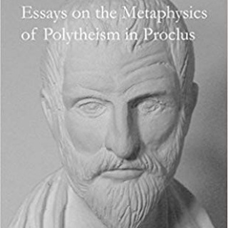 Essays on the Metaphysics of Polytheism in Proclus